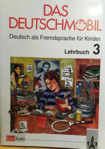 Das Deutschmobil 3 - Deutsch als Fremdsprache für Kinder, Lehrbuch 3 Gyors kiszállítás