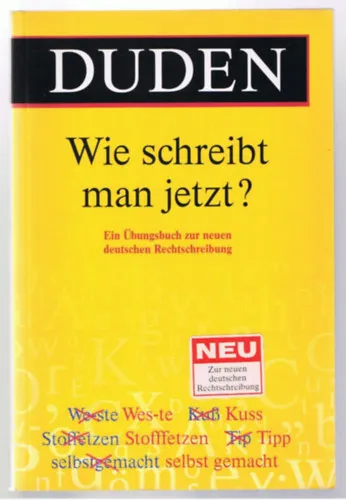 Duden - Wie schreibt man jetzt?: Ein Übungsbuch zur neuen deutschen Rechtschreibung ("Gyakorlófüzet az új német helyesíráshoz") Ajánlat