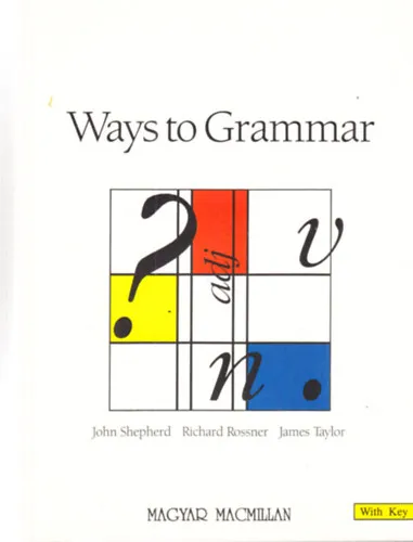 Ways to Grammar: A Modern English Practice Book Prémium