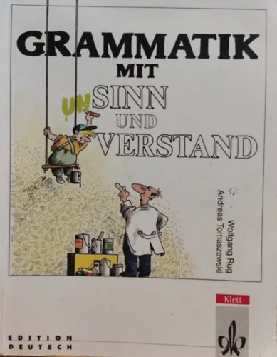 Végkiárusítás Grammatik mit Sinn und Verstand - 20 Kapitel deutsche Grammatik für Fortgeschrittene (Edition Deutsch)