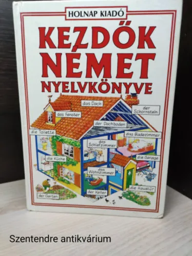 Kezdők német nyelvkönyve-Adamik Lajos fordításával . (Színes illusztrációkat tartalmaz. Saját fotóval) Legkelendőbb