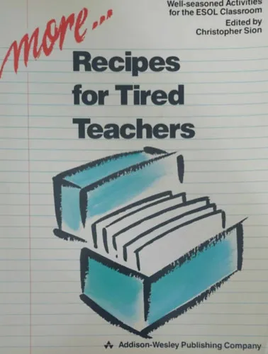 More... Recipes for Tired Teachers - Well-seasoned Activities for the ESOL Classroom Olcsóbb