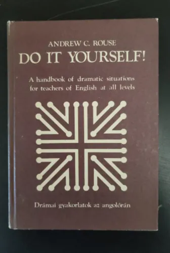 Do it yourself! - A handbook of dramatic situations for teachers of English at all levels - Drámai gyakorlatok az angolórán (ankönyvi szám: 56 195. - Egyedi termékfotóval) Legkelendőbb