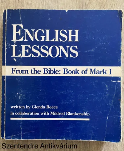 English Lessons from the Bible: Book of Mark I. --- (ANGOL LECKÉK A BIBLIÁBÓL: MÁRK KÖNYVE I.) Vedd meg online