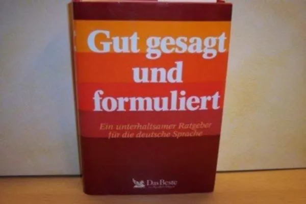 Szezonális akció Gut gesagt und formuliert - Ein unterhaltsamer Ratgeber für die deutsche Sprache
