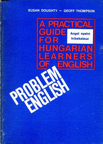 Utolsó esély Problem English - A Practical Guide for Hungarian Learners of English