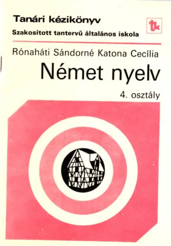 Nézd meg most Német nyelv 4. osztály - Tanári kézikönyv