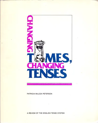 Changing Times, Changing Tenses - Elementary/Intermediate Vásárlói kedvenc