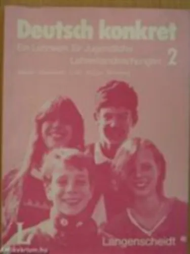 Deutsch konkret - Ein Lehrwerk für Jugendliche - Arbeitsbuch 2 Árcsökkenés