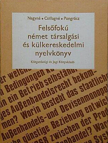 Rendeld meg most Felsőfokú német társalgási és külkereskedelmi nyelvkönyv