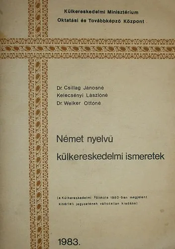 Legkelendőbb Német nyelvű külkereskedelmi ismeretek