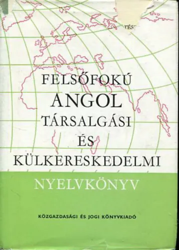 Felsőfokú angol társalgási és külkereskedelmi nyelvkönyv Népszerű