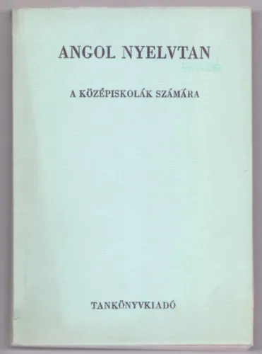 Angol nyelvtan a középiskolák számára (Rsz.: 10164) Rendeld meg most