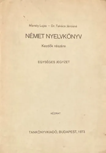 Vedd meg most Német nyelvkönyv - Kezdők részére (Egységes jegyzet)