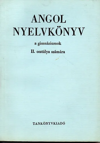 Angol nyelvkönyv a gimnáziumok II. osztálya számára Újdonság