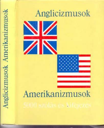 Bestseller Anglicizmusok - 5000 angol szólás és kifejezés + Amerikanizmusok