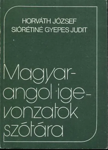 Vedd meg most Magyar-angol igevonzatok szótára