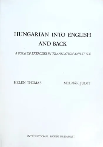 Szezonális akció Hungarian into English and Back (A Book of Exercises in Translation and Style)