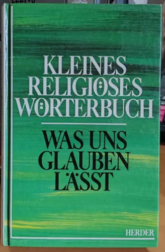 Kleines Religiöses Wörterbuch - Was uns glauben lässt Kihagyhatatlan ajánlat