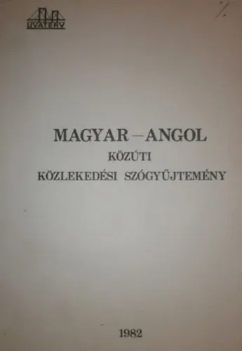 Végkiárusítás Magyar-angol és angol-magyar közúti közlekedési szógyűjtemény