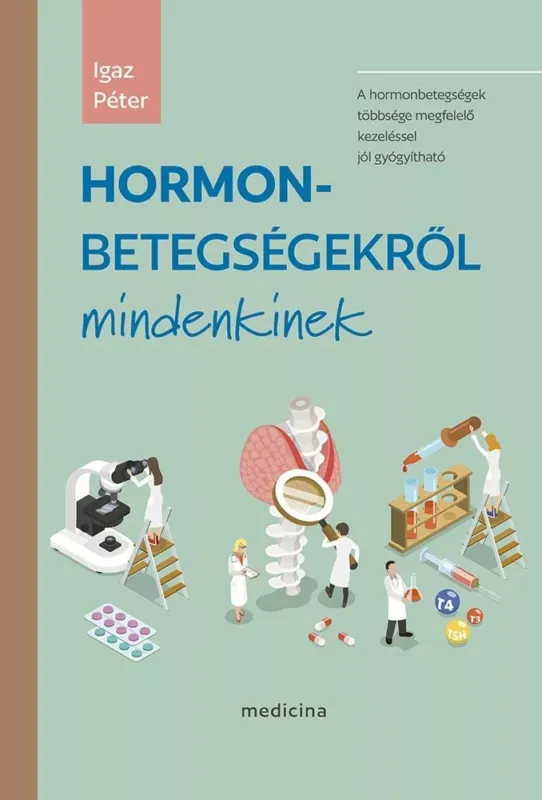 Csak ma Hormonbetegségekről mindenkinek - Igaz Péter