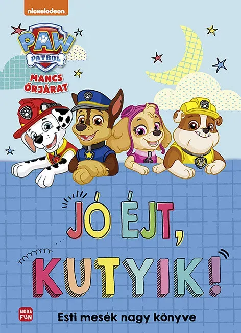 Mancs Őrjárat: Jó éjt, kutyik! - Esti mesék nagy mesekönyve Újdonság