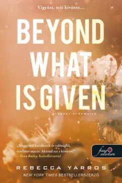 Akció Beyond What is Given - Többet érdemelsz - Rebecca Yarros