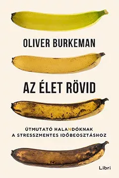 Az élet rövid - Oliver Burkeman Alacsony ár