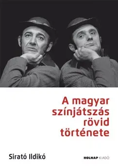 A magyar színjátszás rövid története - Sirató Ildikó Kedvezmény