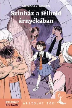 Színház a félhold árnyékában - Mészöly Ágnes Kedvezmény