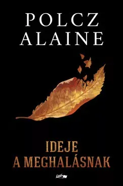 Ideje a meghalásnak - Polcz Alaine Szezonális akció