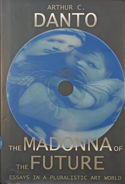 The Madonna of the future - Essays in a pluralistic art world Korlátozott ajánlat