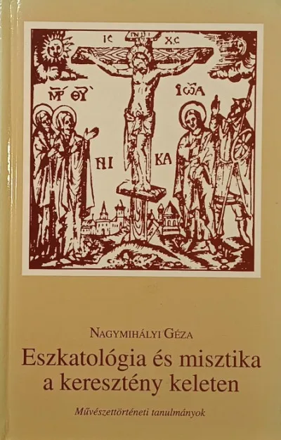 Eszkatológia és misztika a keresztény keleten - Művészettörténeti tanulmányok Olcsóbb
