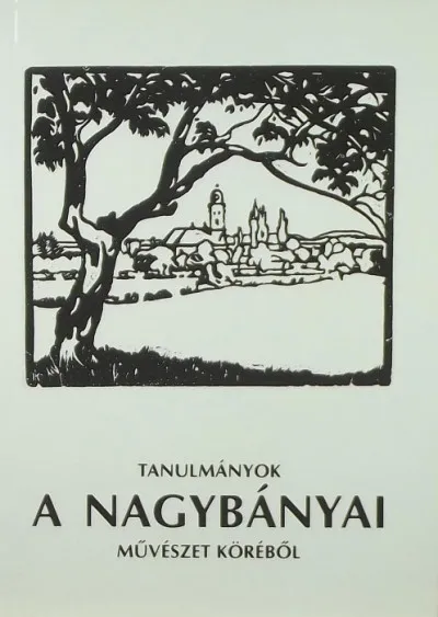 Végkiárusítás Tanulmányok a nagybányai művészet köréből - Nagybányai könyvek 3.