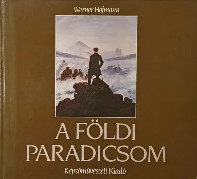 A földi paradicsom - 19.századi motívumok és eszmék Kedvezményes ár