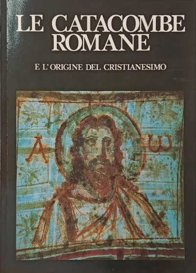 Vásárlói kedvenc Le catacombe romane - e l'origine del Cristianesimo