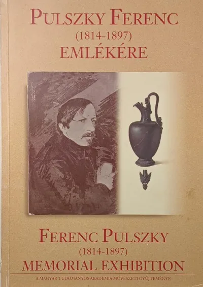 Exkluzív ajánlat Pulszky Ferenc emlékére (1814-1897) - Ferenc Pulszky memorial exhibition (1814-1897)