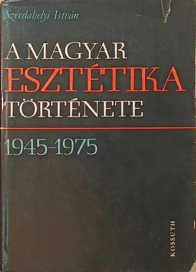 Olcsóbb A magyar esztétika története - 1945-1975
