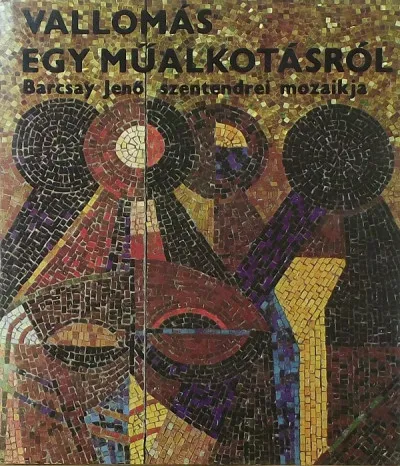 Vallomás egy műalkotásról - Barcsay Jenő szentendrei mozaikja Szezonális akció