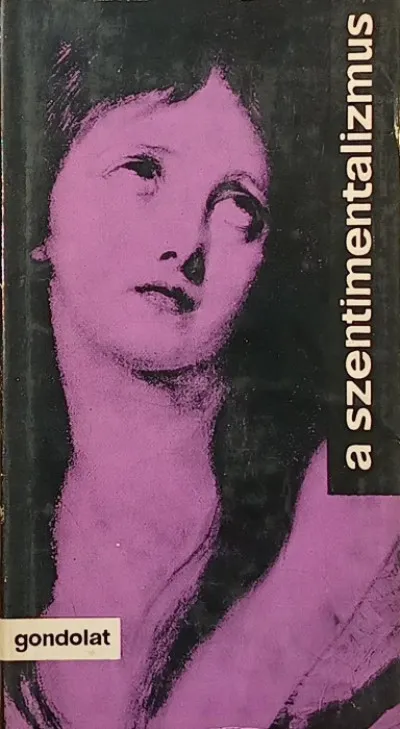 A szentimentalizmus Csak ma
