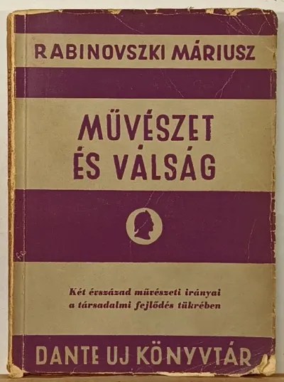 Művészet és válság - Két évszázad művészeti irányai a társadalmi fejlődés tükrében Azonnal elérhető