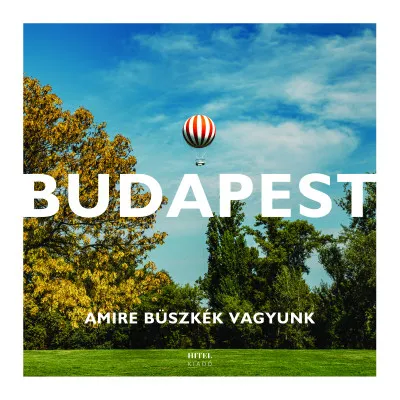 Ne maradj le Budapest - Amire büszkék vagyunk