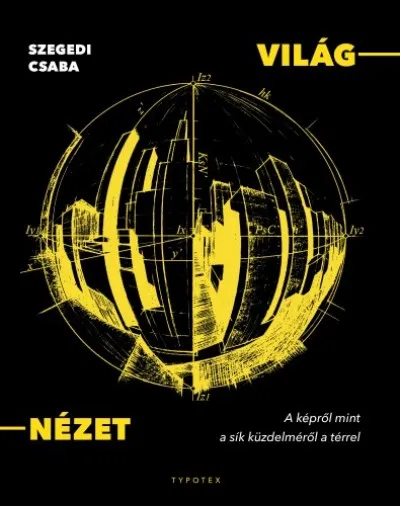 VILÁG-NÉZET - A képről mint a sík küzdelméről a térrel Árcsökkenés