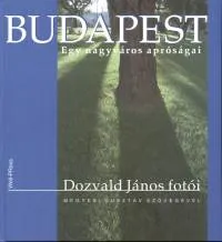 Bestseller Budapest - Egy nagyváros apróságai - BUDAPEST - EGY NAGYVÁROS APRÓSÁGAI