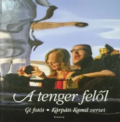 A tenger felől - Velence 1996-2006 - Gí új és válogatott fotói, Kárpáti Kamil versei Népszerű