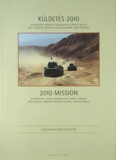 Akciós ár Küldetés 2010 - 2010 Mission - Afganisztán, Bosznia-Hercegovina, Ciprus, Grúzia, Irak, Koszovó, Libanon, Nyugat-Szahara, Sínai-félsziget