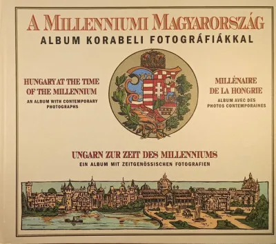 A Millenniumi Magyarország - Album korabeli fotográfiákkal Expressz szállítás