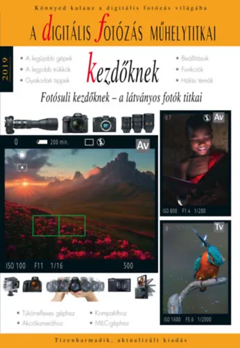 A digitális fotózás műhelytitkai kezdőknek 2019 Kihagyhatatlan ajánlat
