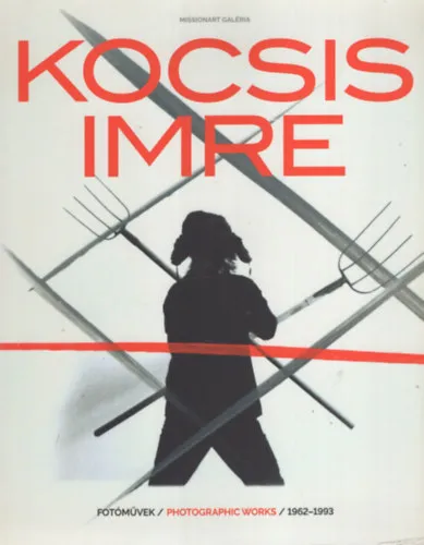 Kocsis Imre. Fotóművek 1962-1993 Alacsony ár