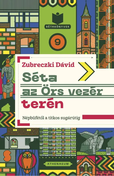 Séta az Örs vezér terén - Népbüfétől a titkos sugárútig Újdonság